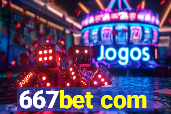 667bet com